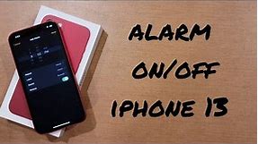 how to turn alarm on and off iphone 13 /pro