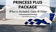 Princess Plus - What's Included and Is it Worth it? (2024)