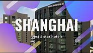 Top 10 hotels in Shanghai: best 5 star hotels in Shanghai, China