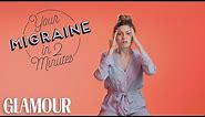 This is Your Migraine in 2 Minutes | Glamour