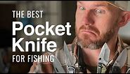 The Perfect Pocket Knife for Fishing