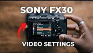 Sony FX30 Video Settings - Cinematic Footage, Every Time!