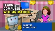 Basics of Computers | What is Computer? | Introduction to Computers for Kids [ Animation ]