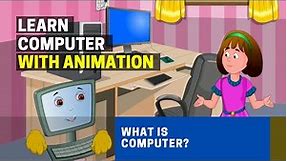 Basics of Computers | What is Computer? | Introduction to Computers for Kids [ Animation ]