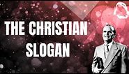 The Christian Slogan - William Marrion Branham