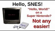 Hello, SNES! - "Hello, World!" with a Super Nintendo? Not any easier!