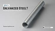 What is Galvanized Steel? - Types, Uses, Benefits