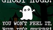 Ghost Hugs 👻🤗
