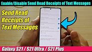 Galaxy S21/Ultra/Plus: How to Turn On/Off Send Read Receipts of Text Messages