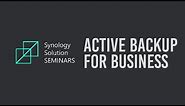 Active Backup for Business Introduction | Synology Webinar