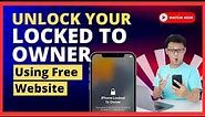 How to Unlock iPhone Locked to Owner using Free Website