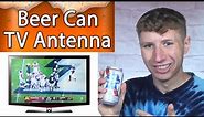 A Beer Can TV Antenna - Pick Up Free HD Channels!