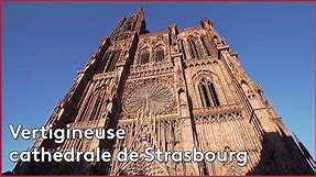 Vertigineuse cathédrale de Strasbourg