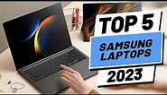 Top 5 BEST Samsung Laptops of (2023)