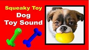 🐶 squeaky toy dog toy sound 🐕 | excite your dog 🐶
