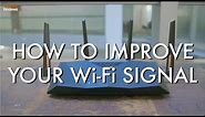 How to Boost Your Wi-Fi Signal Strength- Tips & Tricks