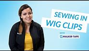 Tutorial: How to Sew in Wig Clips | Walker Tape