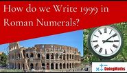 How to Write 1999 in Roman Numerals - A quick guide in how to use Roman numerals