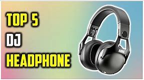 ✅Best DJ Headphone 2024 | Top 5 Best DJ Headphones You Can Buy Right Now