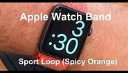 Apple Watch Sport Loop Band (SPICY ORANGE) Unboxing 🔥🍊