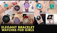 Elegant Bracelet Watches For Girls | Fancy Watches | Watch Design | Beautiful Watches