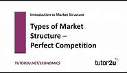 Introduction to Market Structures Perfect Competition | Economics Revision