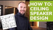 Ceiling Speaker Design Tips (Installer Tips Revealed)