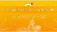 CSS Animation Tutorial #5 - Animation Fill Mode