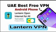 UAE Best Free VPN || Lantern VPN || Use Android Phone Free Dubai