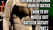 BATMAN Vs SUPERMAN How to DiY BatSuit Muscle suit BatFleck Part 2