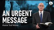 A Message from Pastor Ted Wilson: Jesus Is Coming Soon