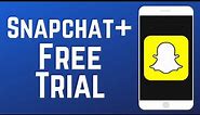 How to Get a Free Trial of Snapchat+