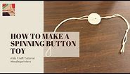 Spinning Button Toy - How to Make a Button Whirlgig