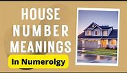 how to find house number in numerology | House Number Numerology | What your house number means?