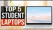 TOP 5: Best Student Laptops 2023