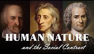 Human Nature and the Social Contract (Hobbes, Locke, and Rousseau)
