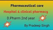 Pharmaceutical care: Definition, classification of drug related problems. Principles and procedure