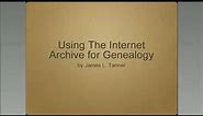 Using the Internet Archive for Genealogy - James Tanner