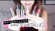 Maybelline MATTE METALLIC Lipsticks! Swatch & Review