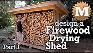 design a Simple Firewood Drying Shed - Part 1