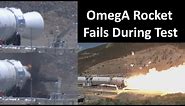 Northrop Grumman's OmegA Rocket Fails During Static Fire Test -
