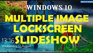 Windows 10- Multiple Image Lockscreen Slideshow
