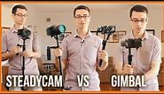 Steadycam vs Gimbal