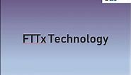 FTTx (Fibre to the X) Technology