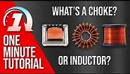 Quick! What’s a Choke? What’s an Inductor?