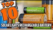 Best Rechargeable Batteries for Solar Light In 2024 - Top 10 Solar Light Rechargeable Battery Review