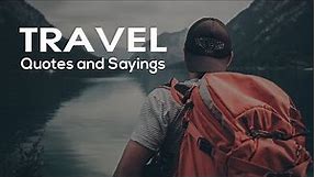 Beautiful Collection of Travel Quotes and Sayings