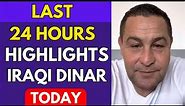 Iraqi Dinar Highlights Last 24 Hours| Nader From The Middle East | Iraqi Dinar News Today | IQD RV