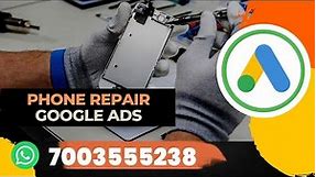 Create Phone Repair Google Ads Campaign