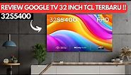 REVIEW GOOGLE TV 32 INCH TCL TERBARU 2023 || TCL 32S5400